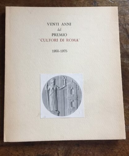 Ravaglioli Felici Venti anni del Premio Cultori di Roma 1955-1975 copia n. 48 di 621 - immagine 2