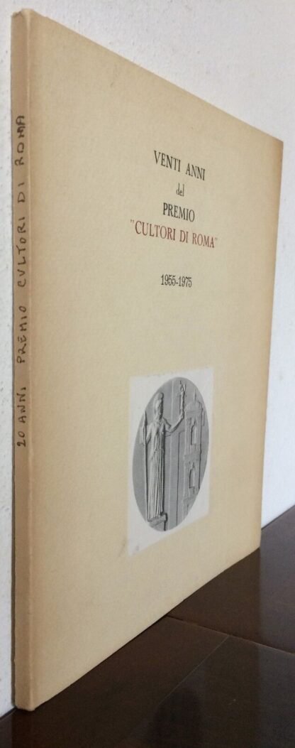 Ravaglioli Felici Venti anni del Premio Cultori di Roma 1955-1975 copia n. 48 di 621