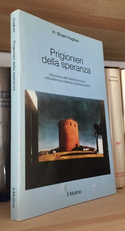 Stuart Hughes Prigionieri della speranza Il Mulino prima ed. 1983