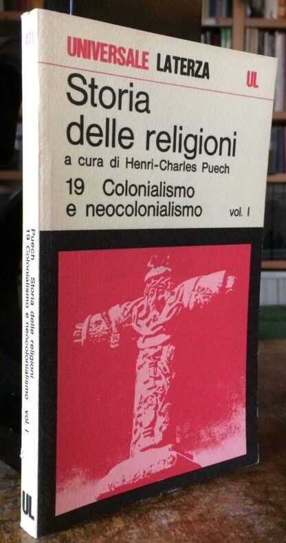 Puech Storia delle religioni colonialismo e neocolonialismo 2 voll. Laterza 1978