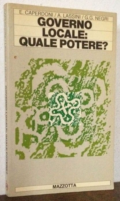 Caperdoni Lassini Negri Governo locale: quale potere? Mazzotta 1980