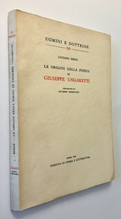 Luciano Rebay Le origini della poesia di Ungaretti Prefazione Prezzolini 1962