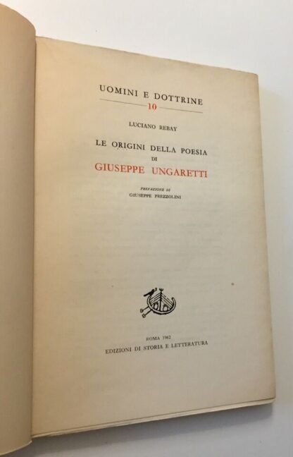 Luciano Rebay Le origini della poesia di Ungaretti Prefazione Prezzolini 1962 - immagine 7