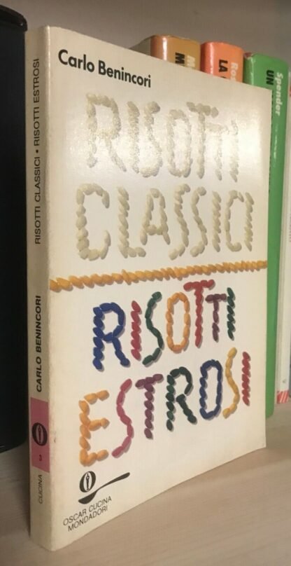 Carlo Benincori risotti classici risotti estrosi Oscar cucina Mondadori 1990