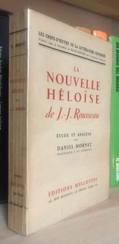 La Nouvelle Héloïse de J.J.Rousseau étude et analyse par Mornet Mellottée 1950