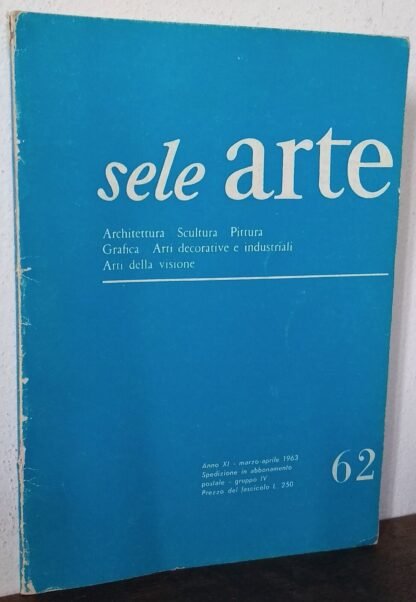 Sele Arte 62 - Anno XI marzo-aprile 1963