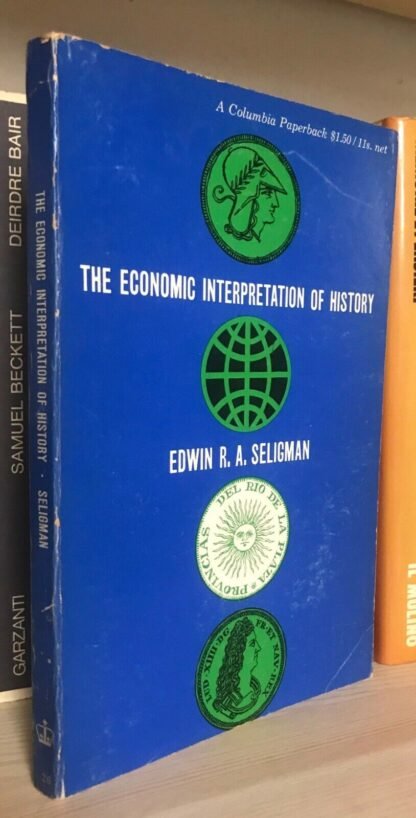 Edwin R. A. Seligman The economic interpretation of History Columbia University Press 1961