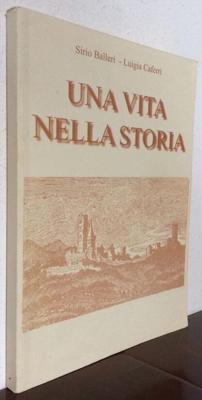 Sirio Balleri Luigia Caferri Una vita nella storia