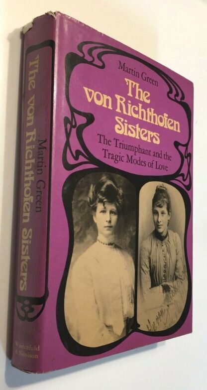 M. Green The Von Richthofen Sisters The Triumphant and the Tragic Modes of Love