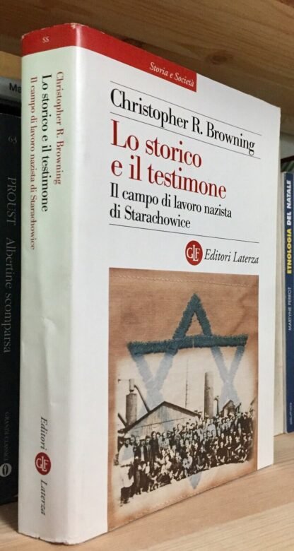 Christopher R. Browning Lo storico e il testimone Laterza 2011