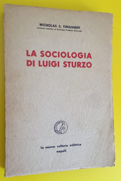 Timasheff La sociologia di Luigi Sturzo La nuova cultura editrice Napoli 1966