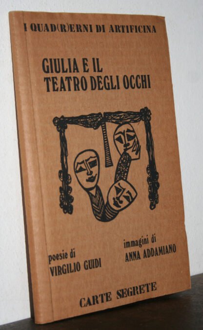 Giulia e il teatro degli occhi poesie di Virgilio Guidi immagini di Anna Addamiano Carte Segrete 1981