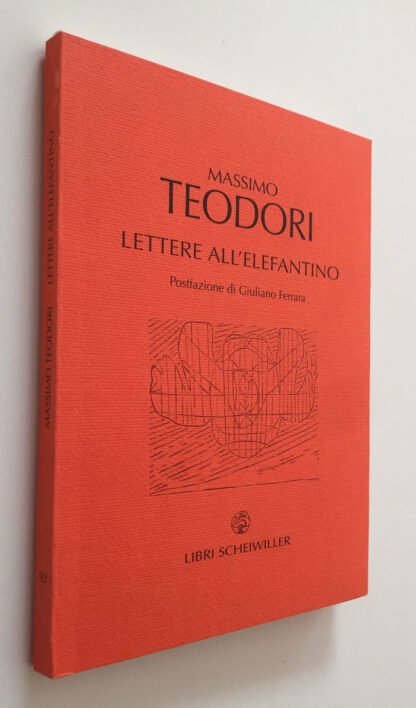 Massimo Teodori Lettere all'elefantino postfazione di G. Ferrara Scheiwiller