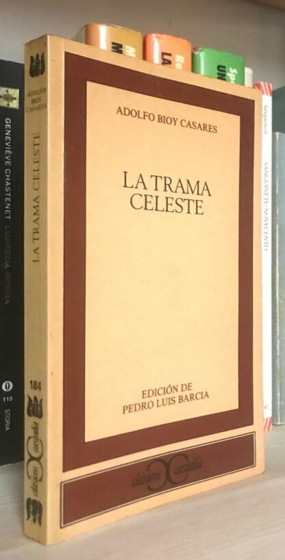 Adolfo Bioy Casares La trama celeste Edicion de Pedro Luis Barcia Castalia 1990