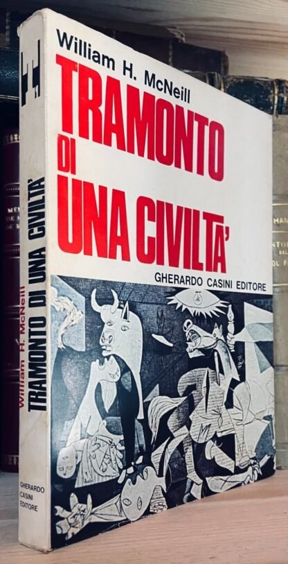 William H. McNeill Tramonto di una civiltà Gherardo Casini editore 1969