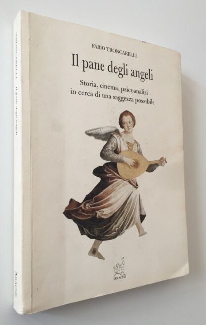 Fabio Troncarelli Il pane degli angeli Aracne editrice I edizione aprile 2005