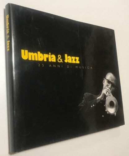 Umbria & Jazz 25 anni di musica testi di Paolo Occhiuto Regione Umbria A. Pizzi 1998 - immagine 4