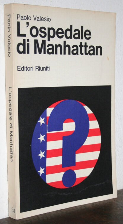 Valesio L'ospedale di Manhattan Editori Riuniti 1978