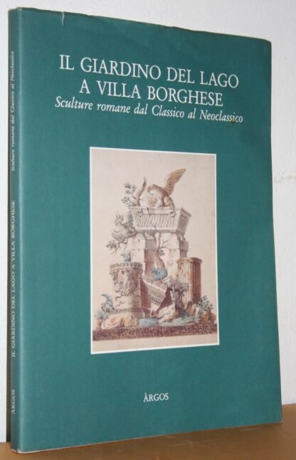 Il giardino del lago a Villa Borghese catalogo Roma 1993