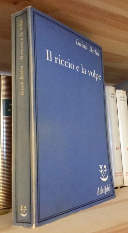 Isaiah Berlin Il riccio e la volpe e altri saggi Adelphi 1986