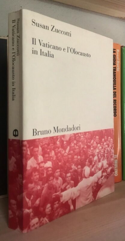 Susan Zuccotti il Vaticano e L'Olocausto in Italia Bruno Mondadori 2001