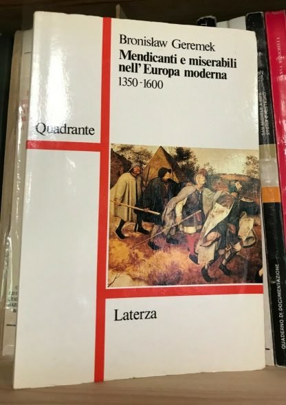 Geremek Mendicanti e miserabili nell'Europa moderna 1350-1600 Laterza 1989