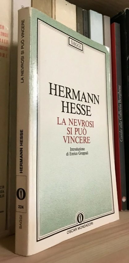 Hermann Hesse La nevrosi si può vincere Groppali Oscar Mondadori 1991