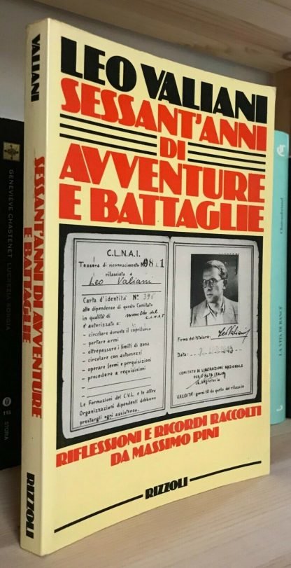 Leo Valiani sessant'anni di avventure e battaglie Massimo Pini Rizzoli 1983