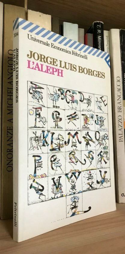 Jorge Luis Borges L'Aleph Universale Economica Feltrinelli 2006