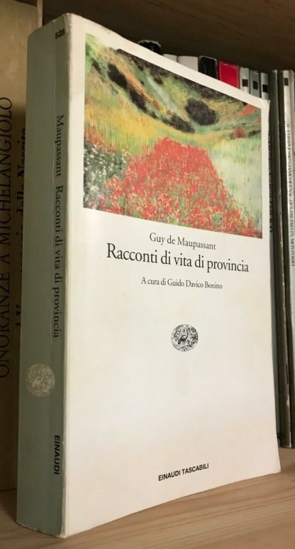 Guy de Maupassant Racconti di vita di provincia a cura di Guido Davico Bonino Einaudi 1998