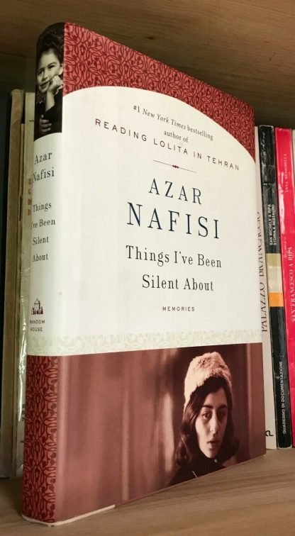 Azar Nafisi Things I've Been Silent About Memories Random House First edition