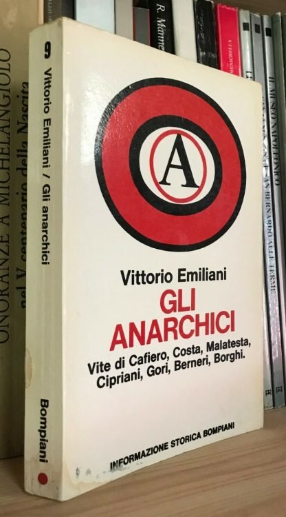 Vittorio Emiliani Gli Anarchici Cafiero Costa Malatesta Cipriani Bompiani 1973