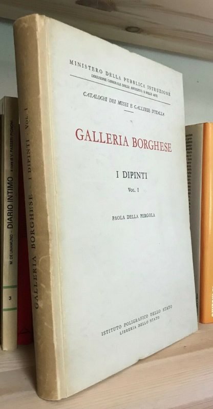 Paola Della Pergola Galleria Borghese I dipinti Vol.1 Poligrafico 1955