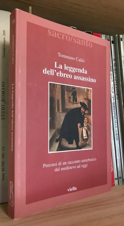 Tommaso Caliò La leggenda dell'ebreo assassino Viella prima edizione 2007