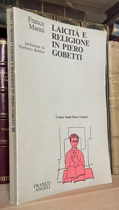 Franco Manni Laicità e religione in Piero Gobetti Franco Angeli 1986