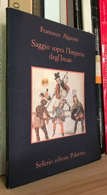 Francesco Algarotti Saggio sopra l'Imperio degli Incas Sellerio 1987