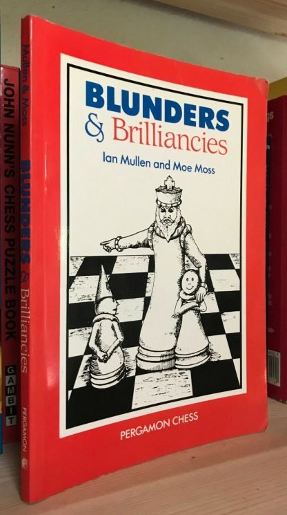 Blunders & Brilliancies Ian Mullen Moe Moss Pergamon Chess