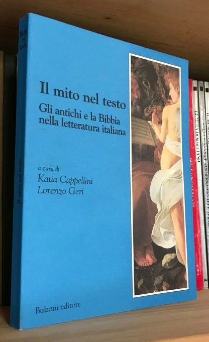 Cappellini Geri Gli antichi e la Bibbia nella letteratura italiana Bulzoni 2007