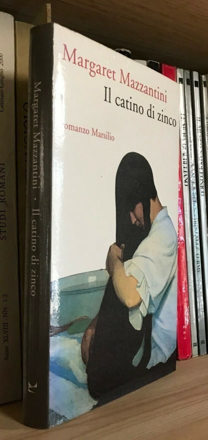 Margaret Mazzantini Il catino di zinco Marsilio 1994