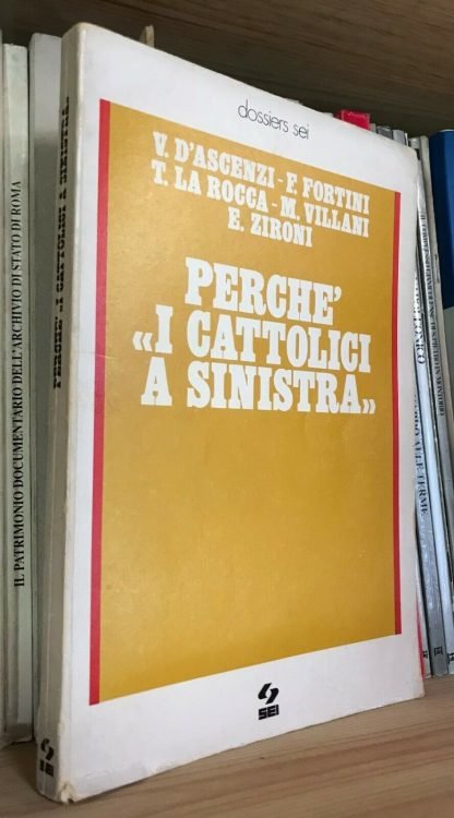 Perché "I cattolici a sinistra" dossiers sei 1977 D'Ascenzi Fortini La Rocca