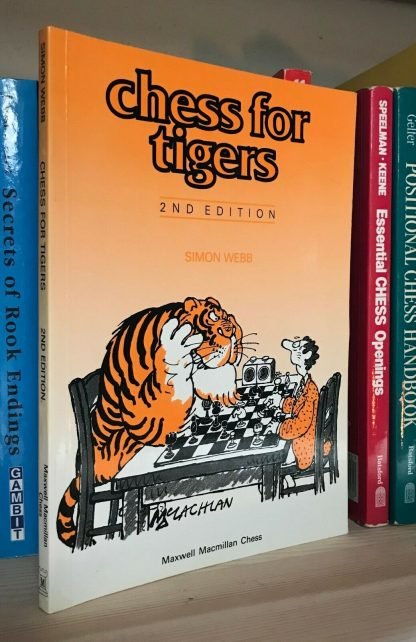 Simon Webb Chess for tigers 2nd edition with illustrations by McLachlan reprint 1991