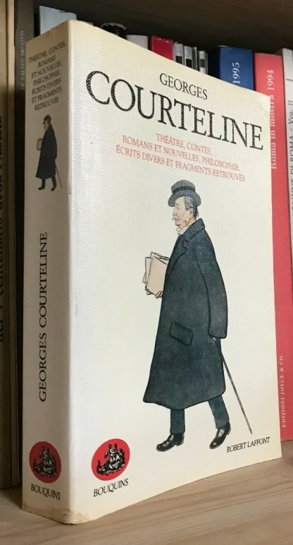 Georges Courteline Théâtre contes romans et nouvelles Philosophie Laffont 1990