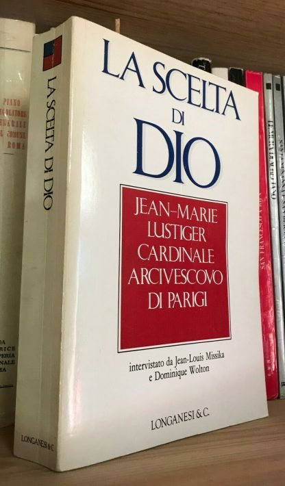 Jean Marie Lustiger La scelta di Dio Longanesi & C. 1988