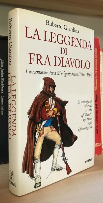 Roberto Giardina La leggenda di Fra Diavolo storia del brigante buono Piemme