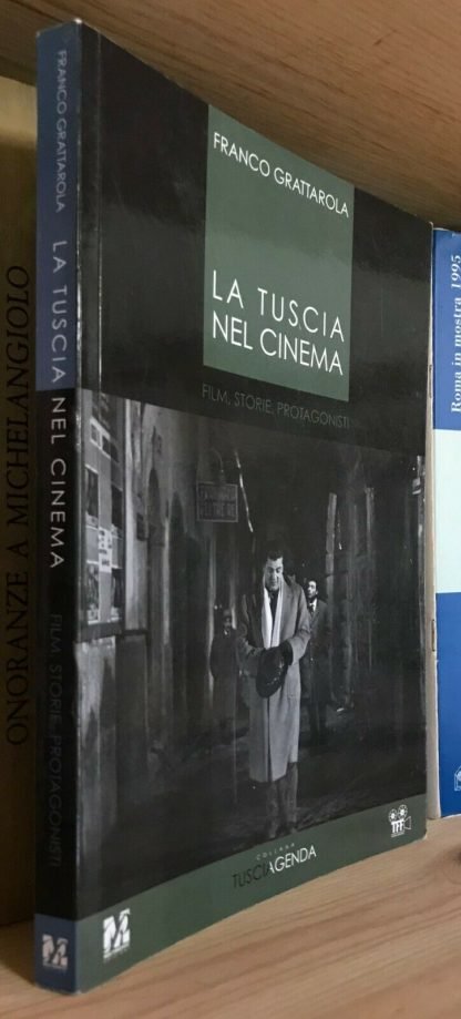 Franco Grattarola La Tuscia nel cinema film storie protagonisti Melting Pot 2008