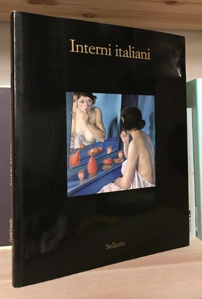 Interni Italiani Figure oggetti stanze nella pittura italiana Sellerio 2005