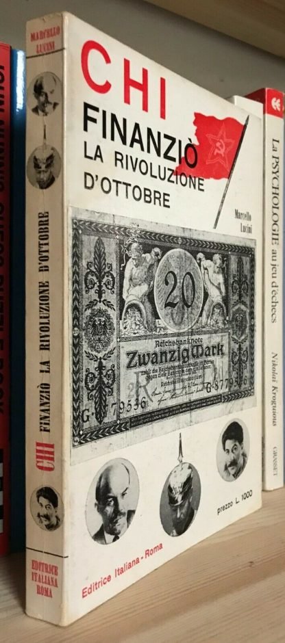 Marcello Lucini Chi finanziò la rivoluzione d'ottobre Editrice Italiana 1967