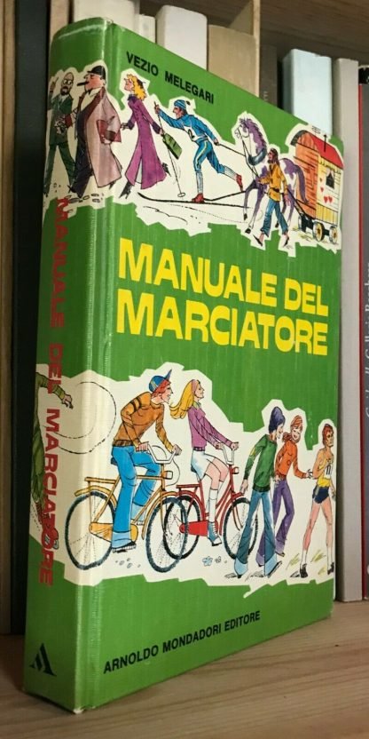 Vezio Melegari Manuale del Marciatore Mondadori 1977 prima edizione