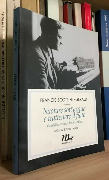 Francis Scott Fitzgerald Nuotare sott'acqua e trattenere il fiato Minimum Fax 2008