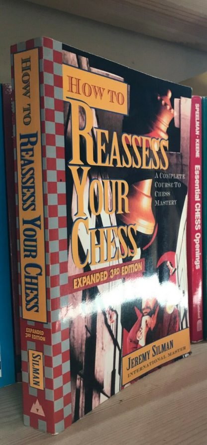 How to reassess your chess expanded 3rd edition Jeremy Silman Summit 1993